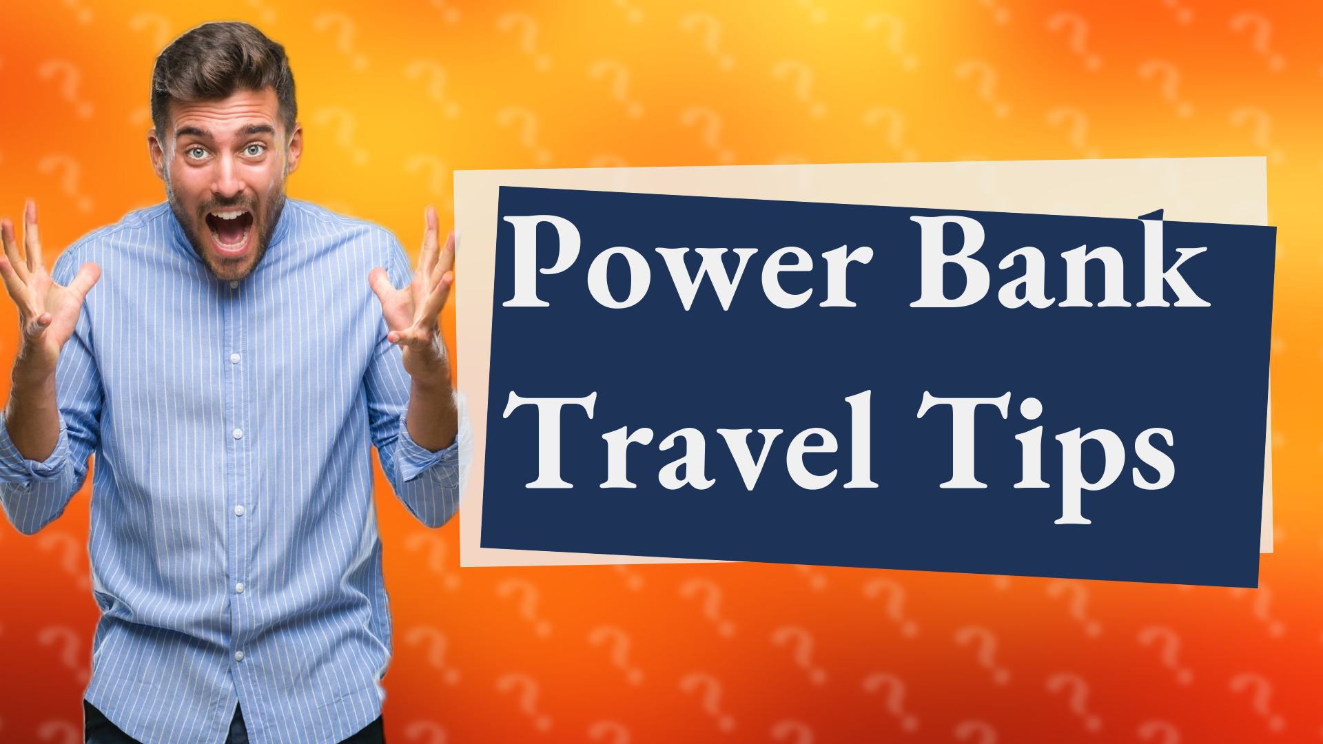 Power Bank Travel Tips