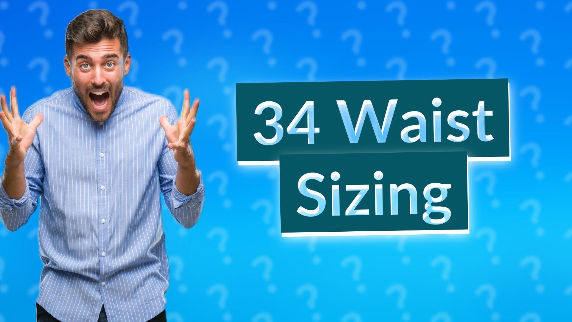 34 Waist Sizing