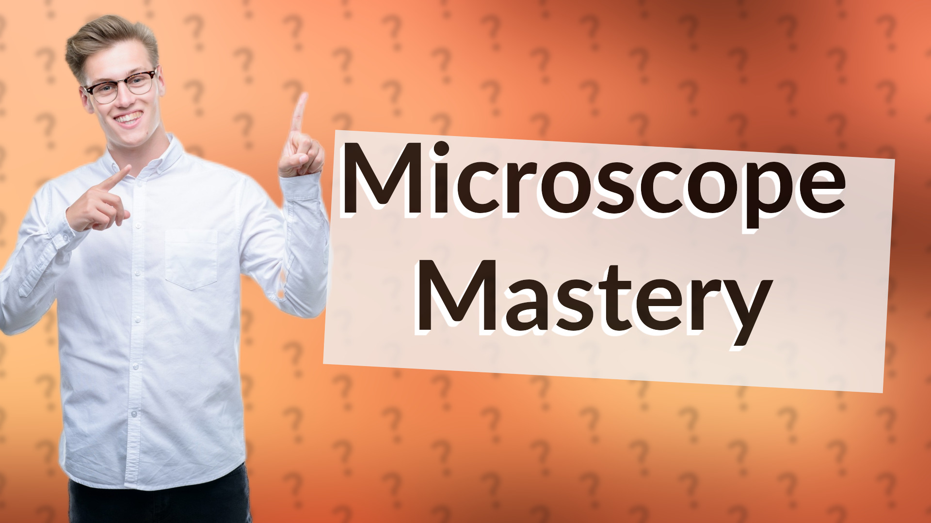 Microscope Mastery
