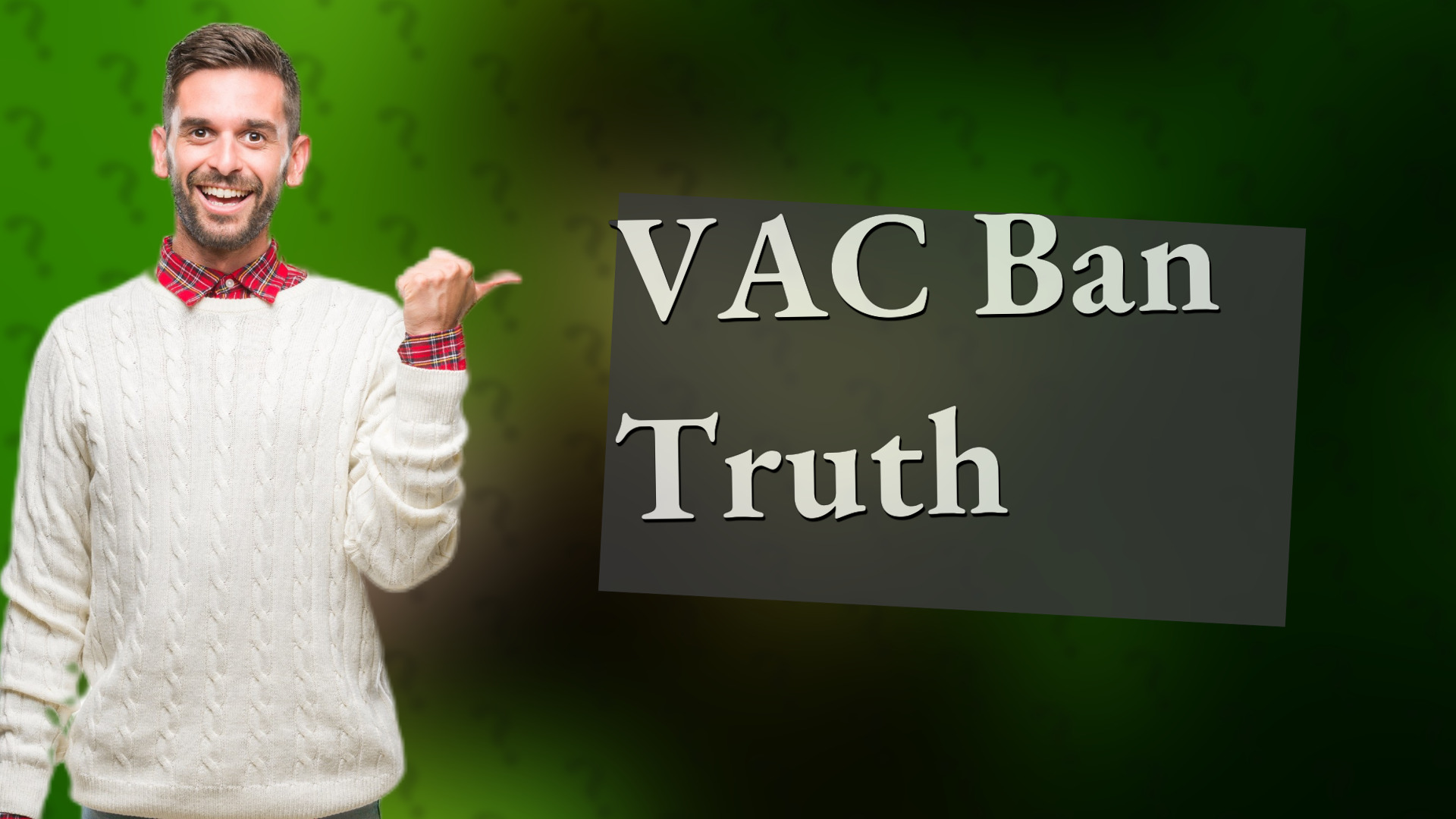VAC Ban Truth