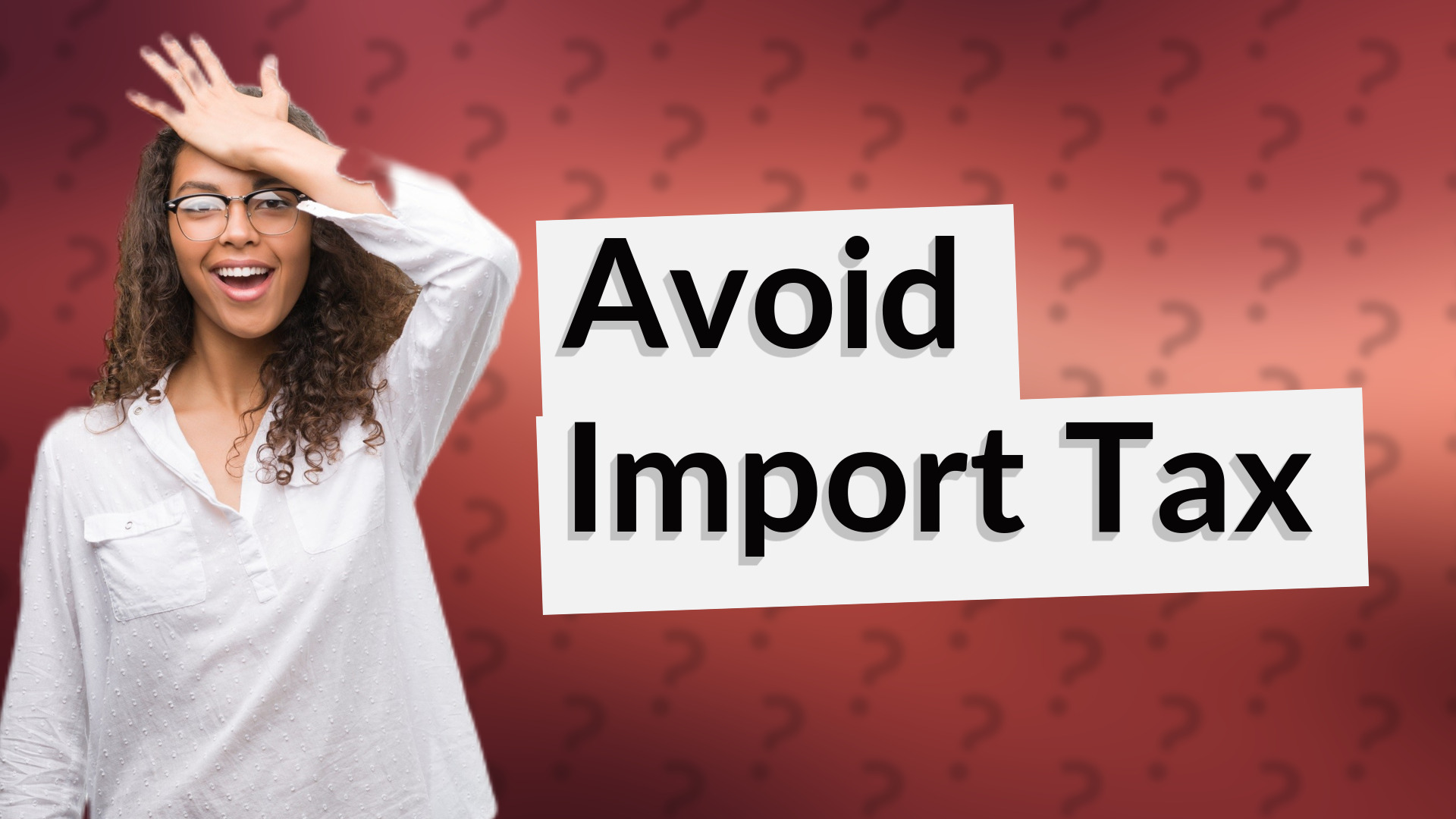 Avoid Import Tax