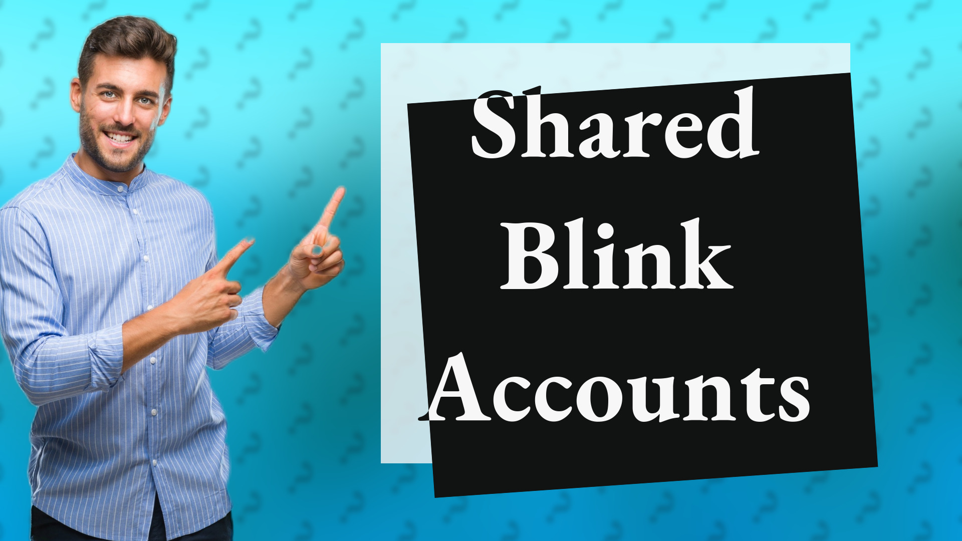 Shared Blink Accounts