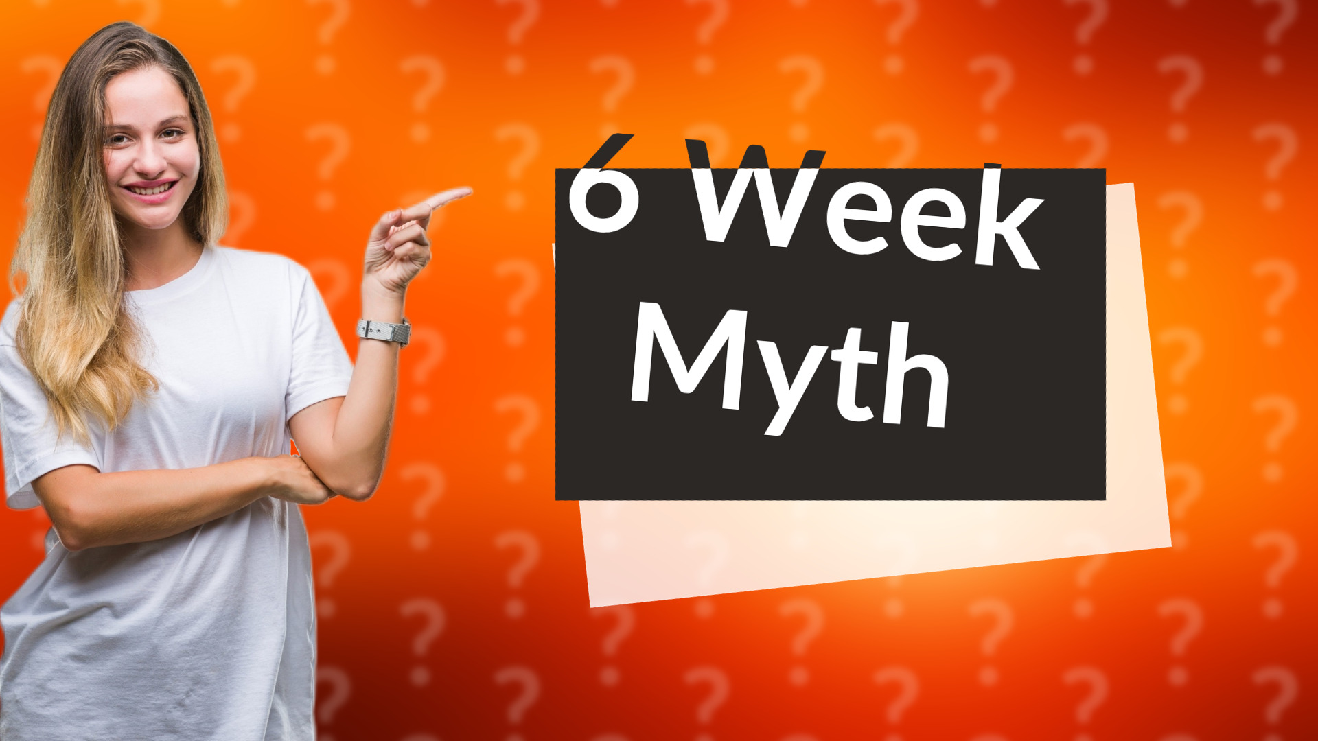 6 Week Myth