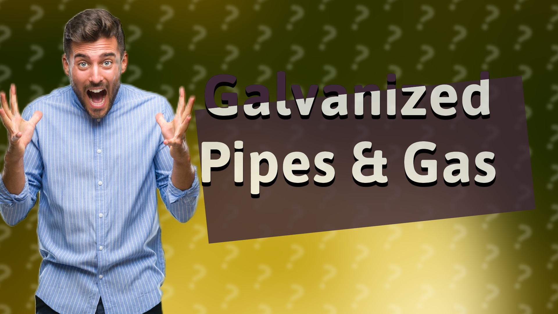 Galvanized Pipes & Gas