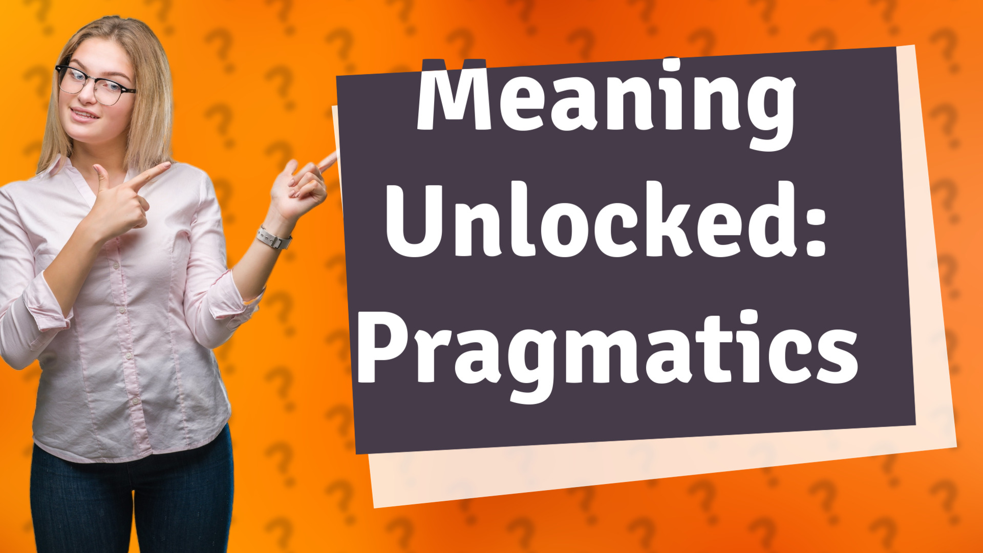 Meaning Unlocked: Pragmatics