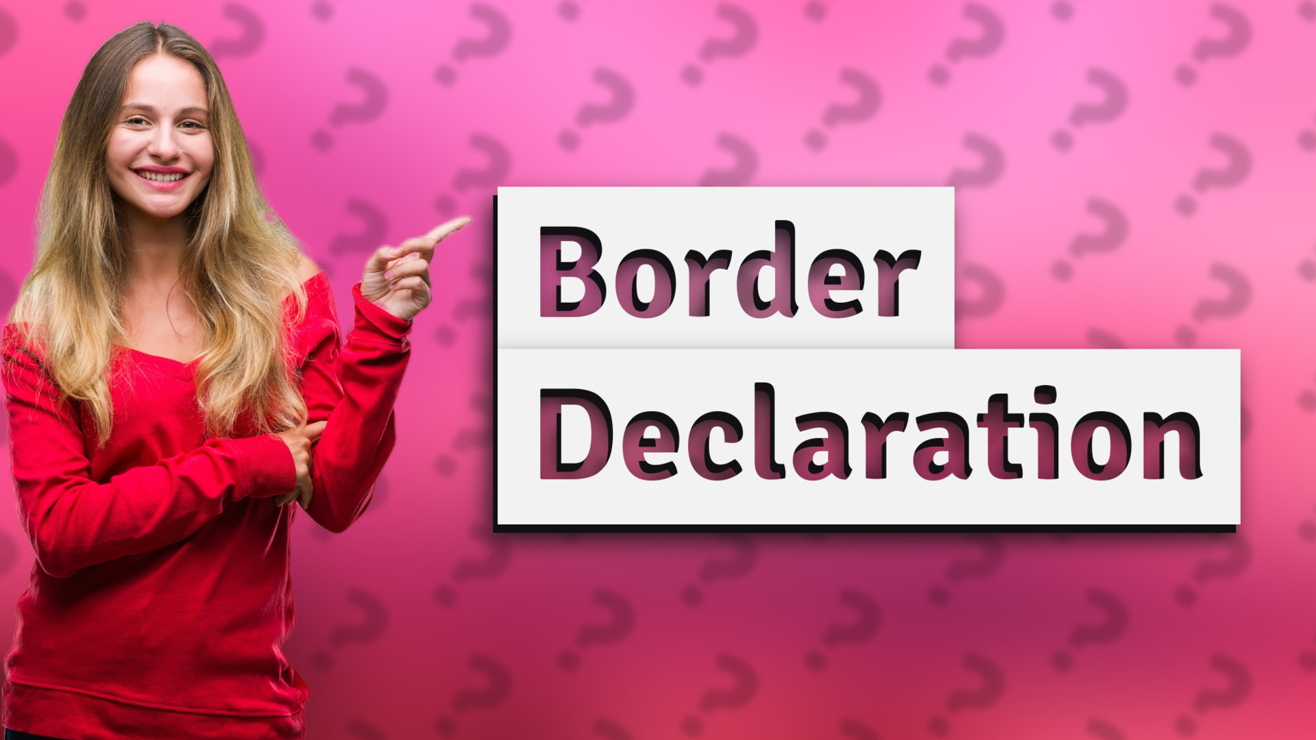 Border Declaration