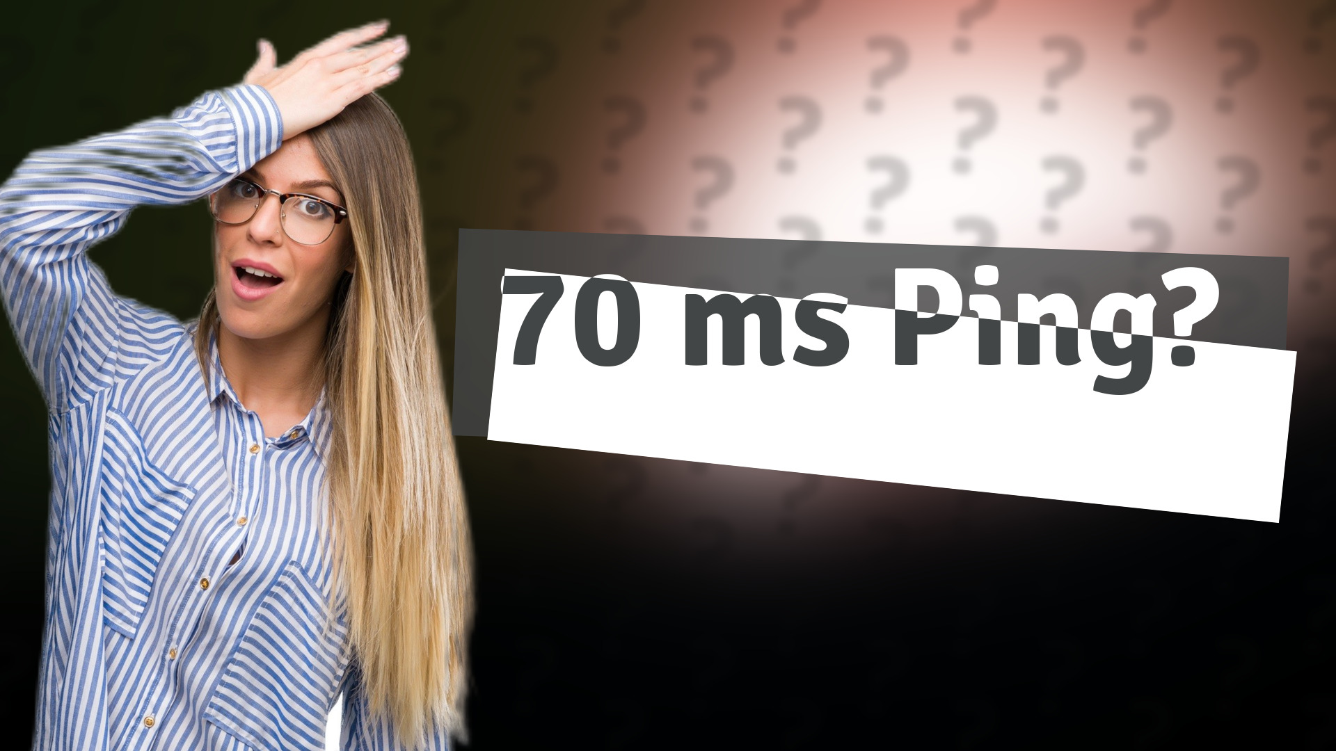70 ms Ping?