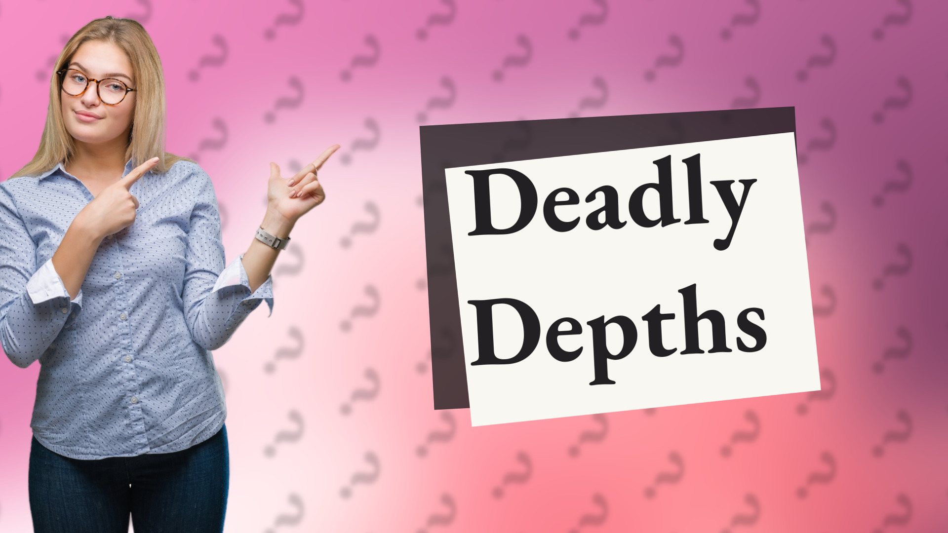 Deadly Depths