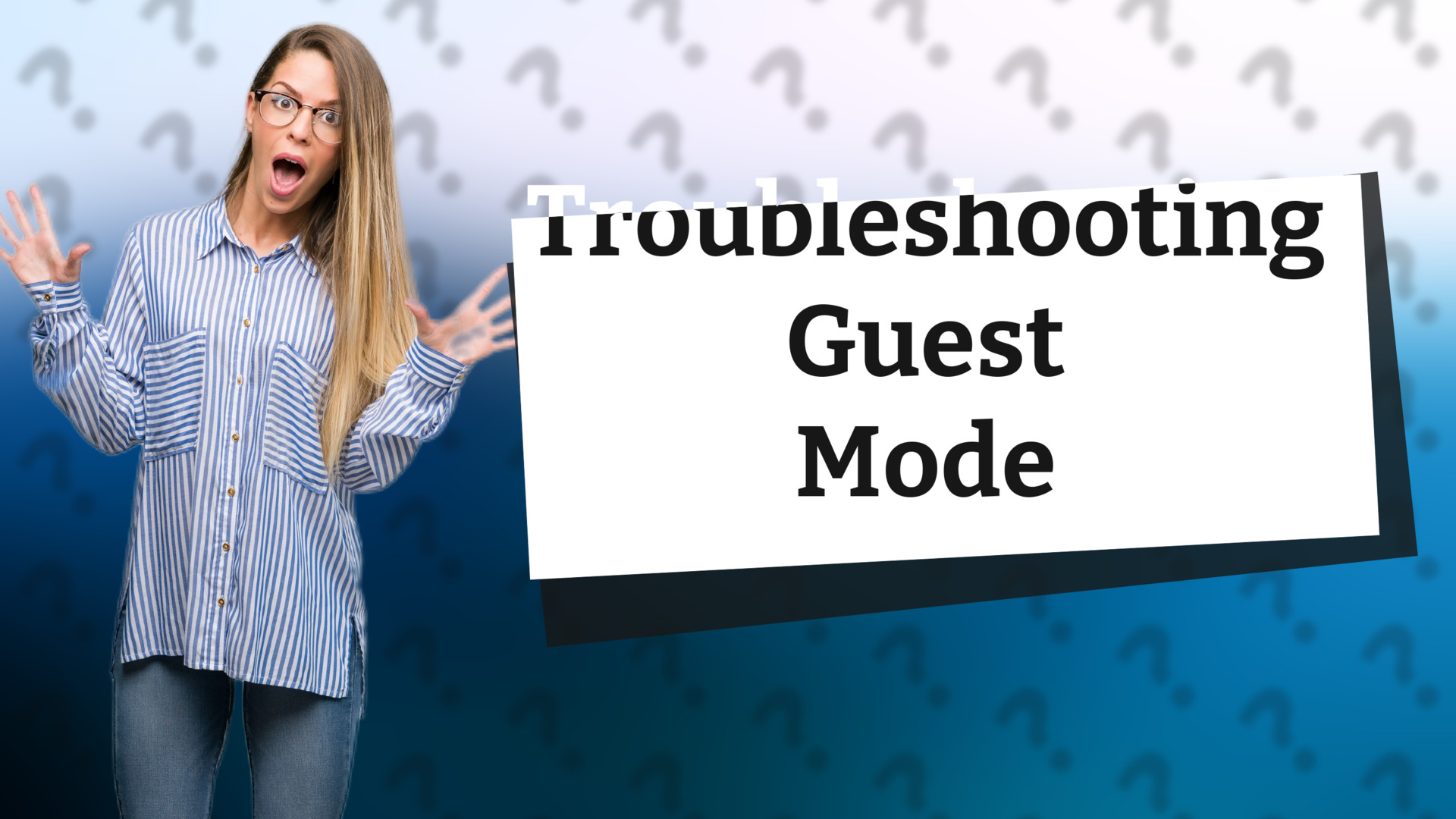 Troubleshooting Guest Mode