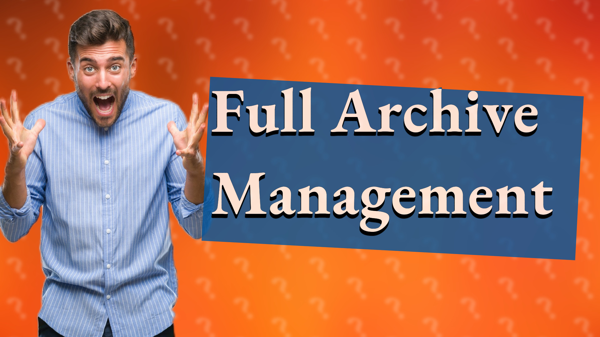 Full Archive Management