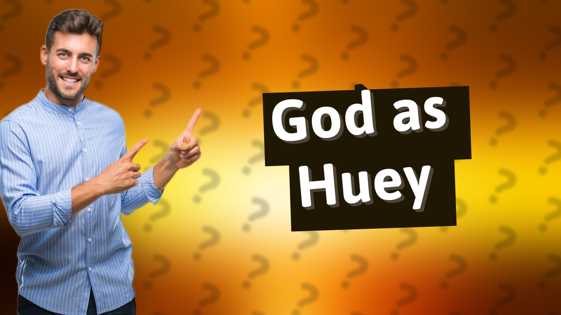God as Huey