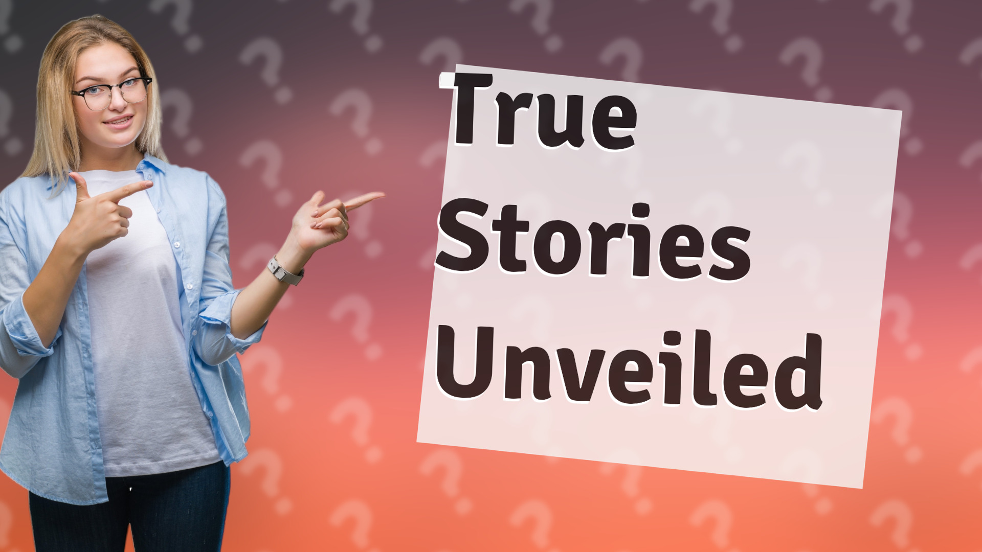 True Stories Unveiled