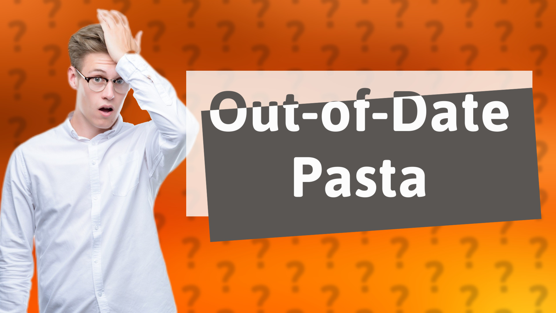 Out-of-Date Pasta