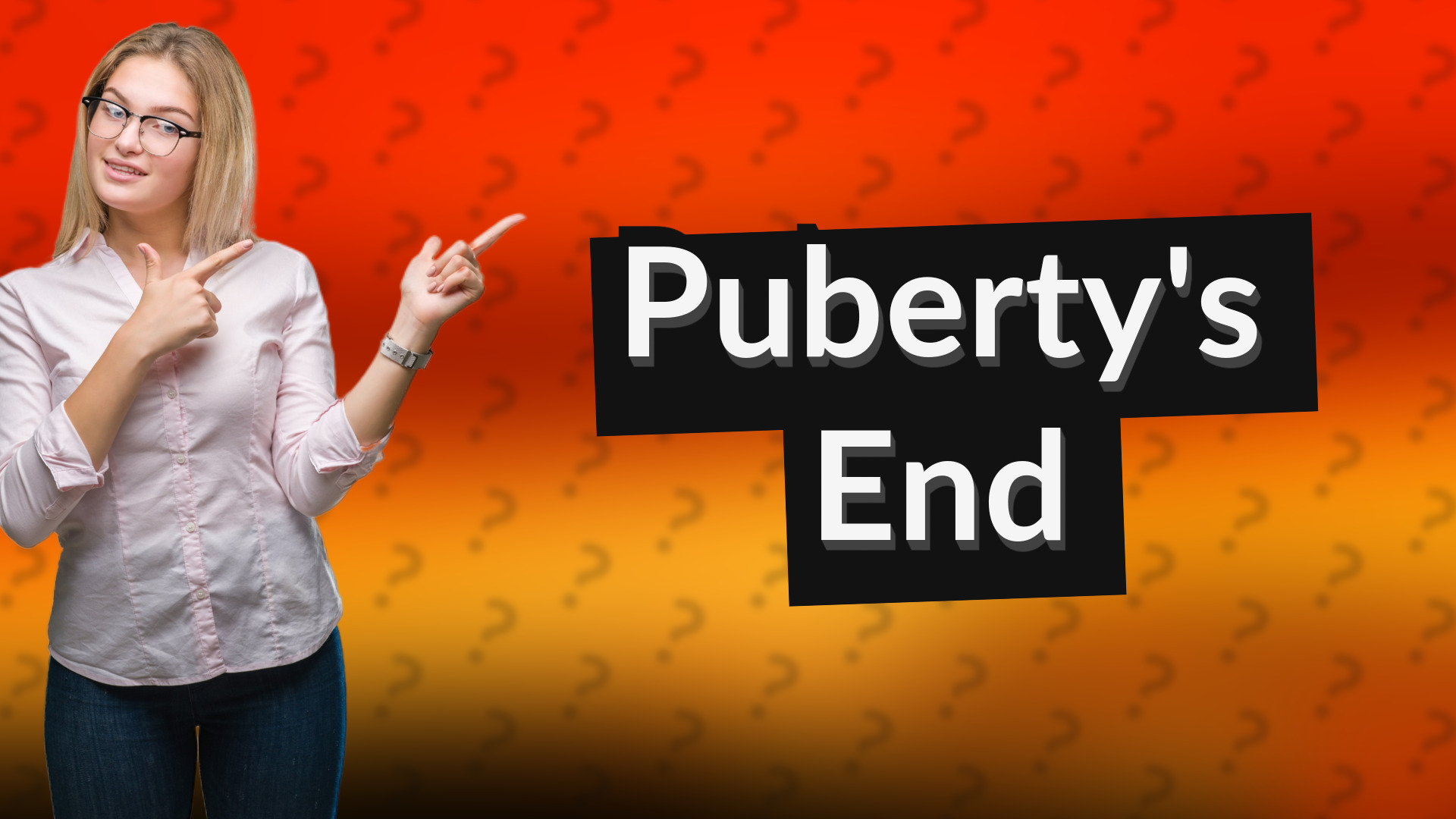 Puberty's End