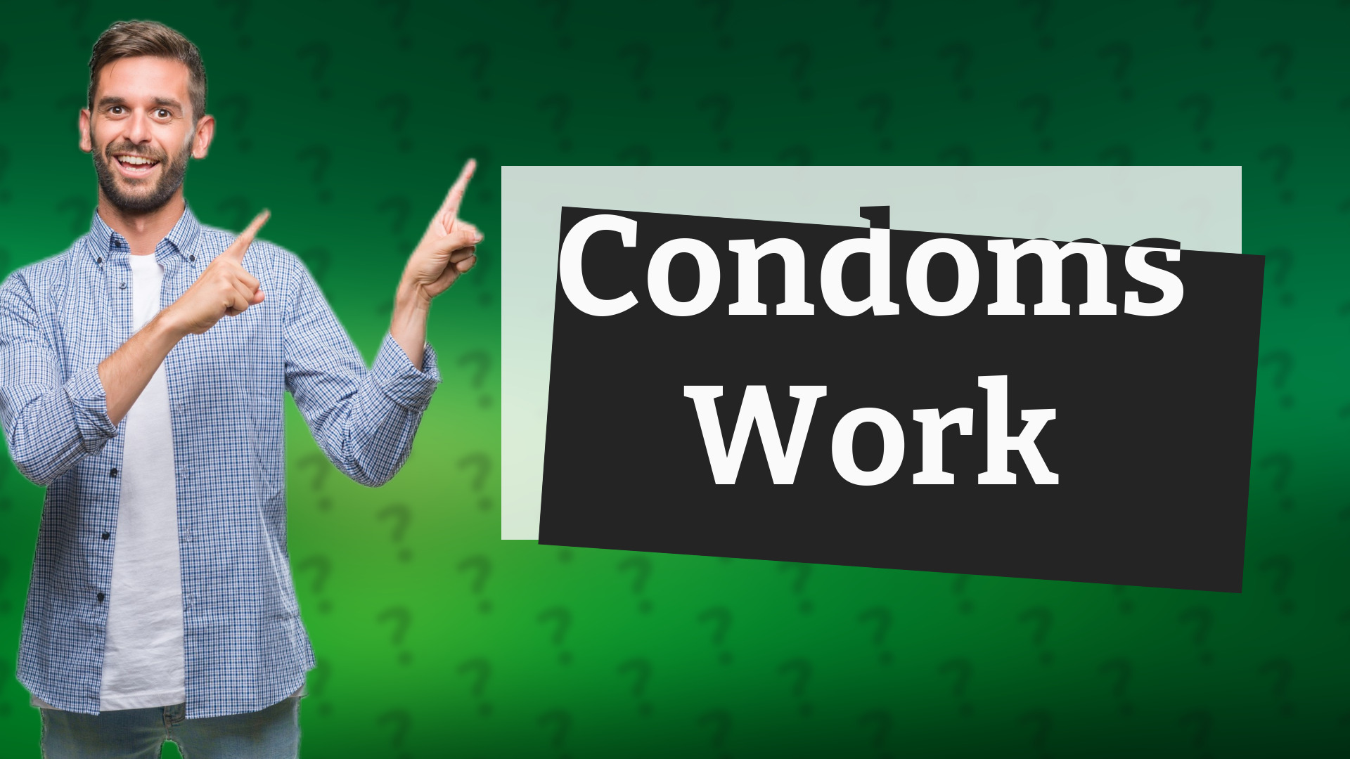 Condoms Work