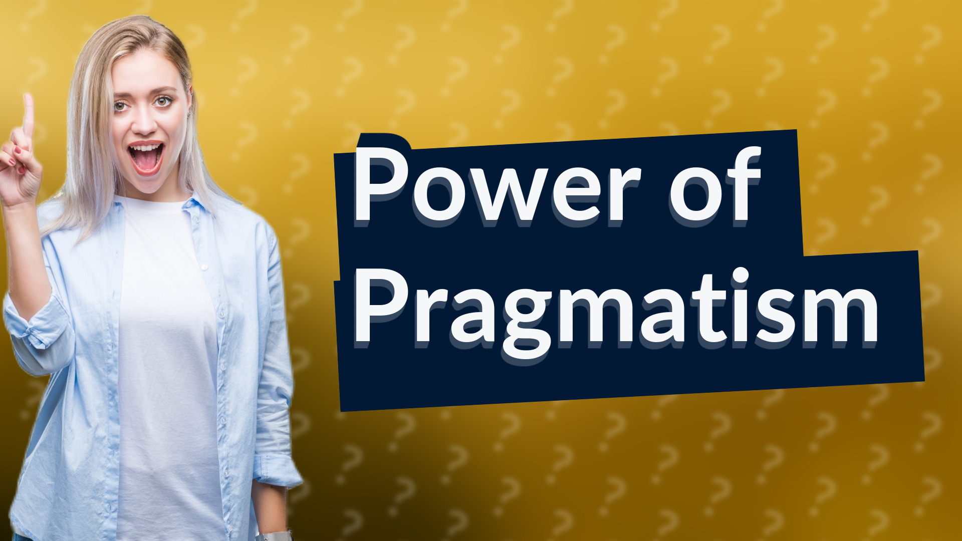 Power of Pragmatism