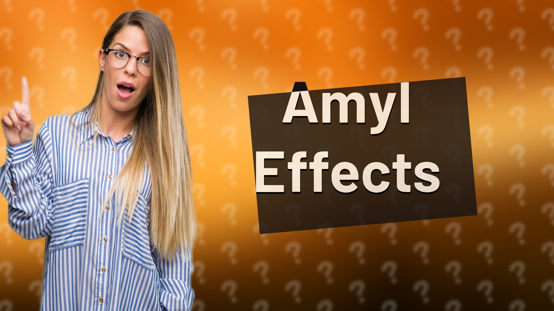 Amyl Effects