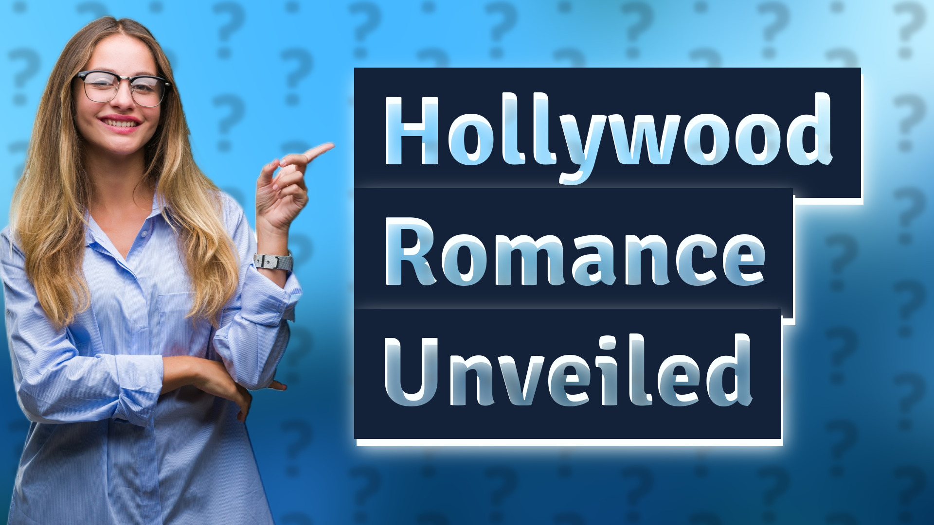 Hollywood Romance Unveiled