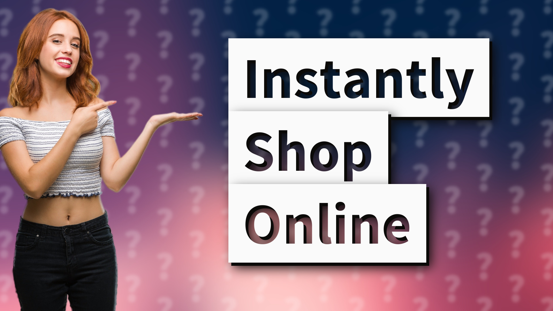 Instantly Shop Online