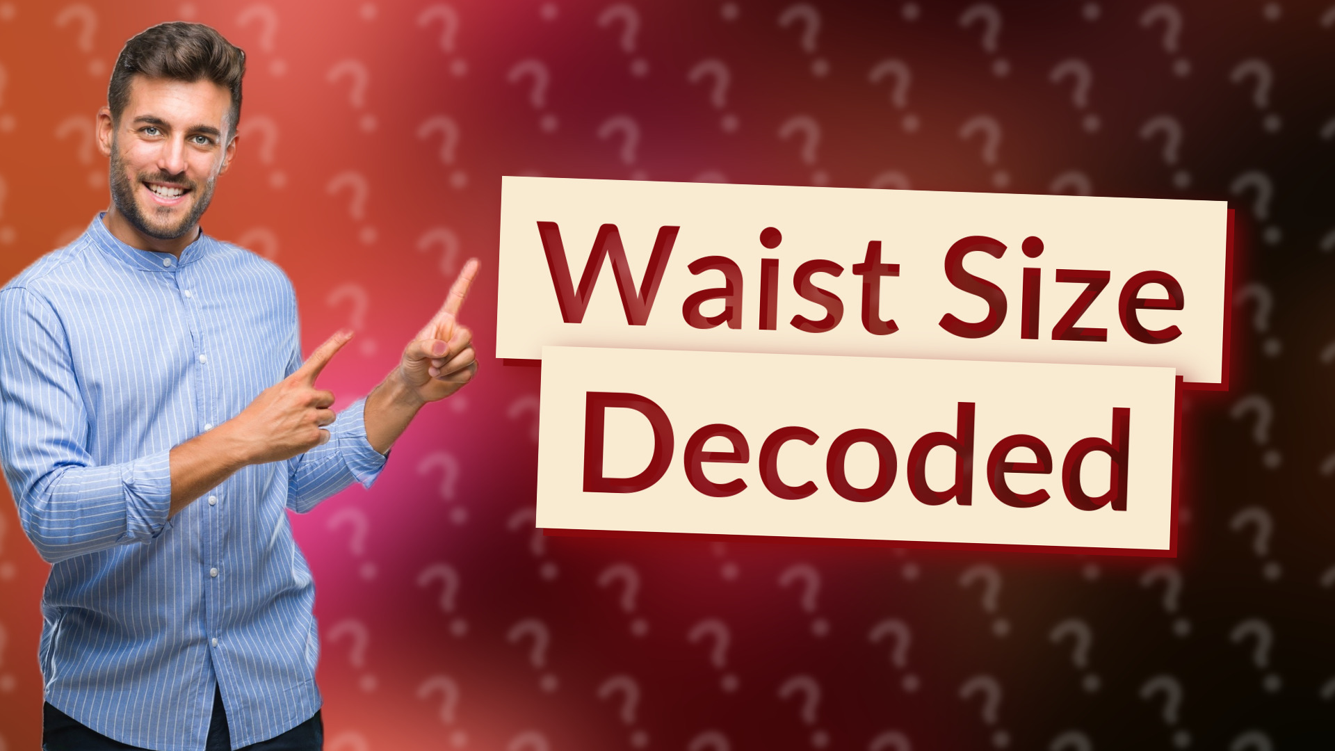 Waist Size Decoded