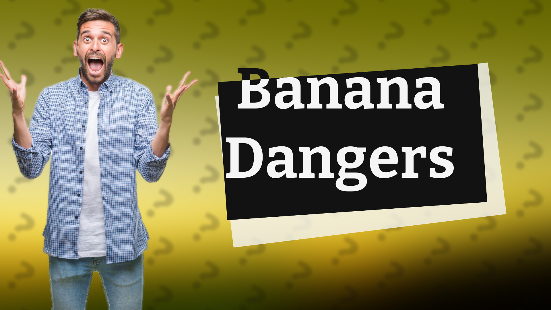 Banana Dangers