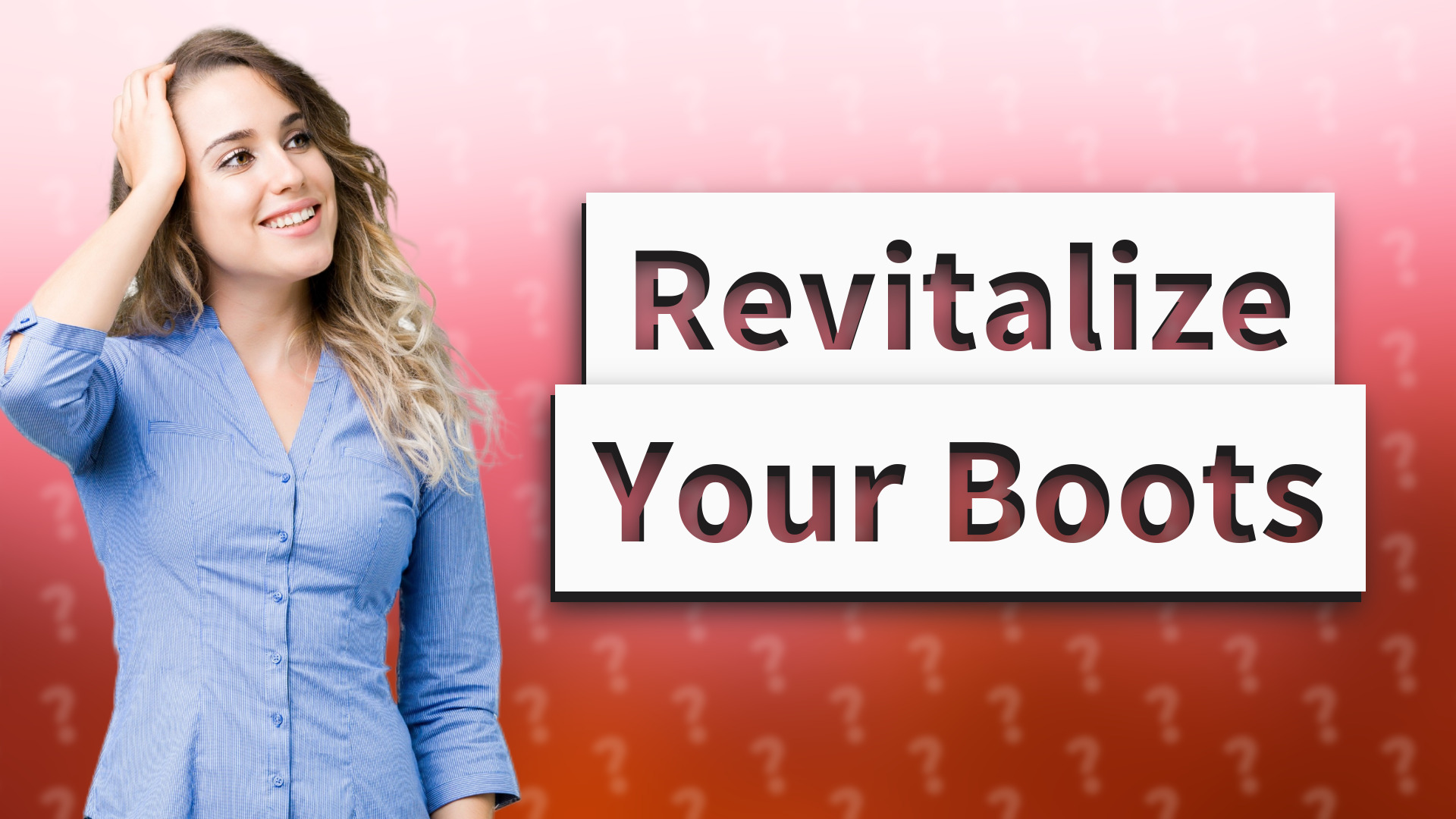 Revitalize Your Boots