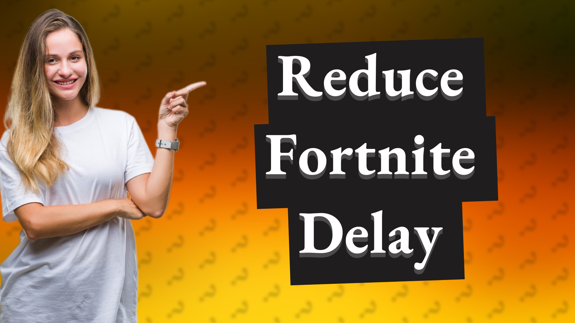 Reduce Fortnite Delay