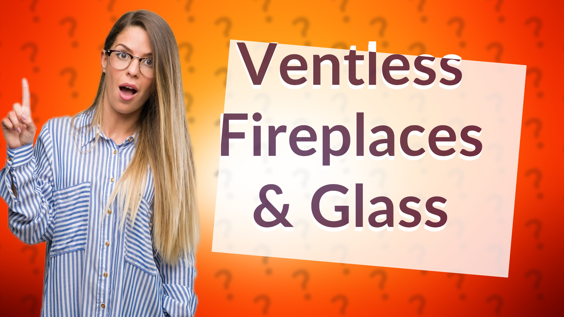 Ventless Fireplaces & Glass