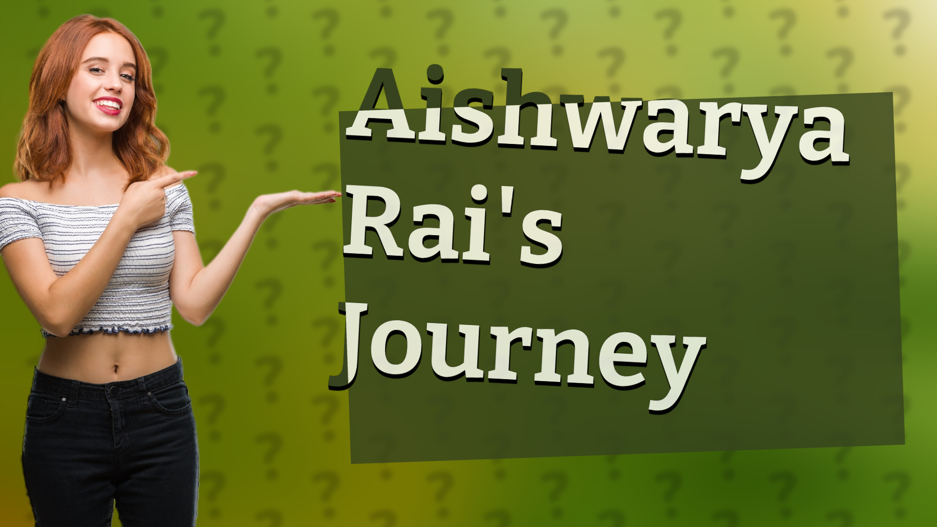 Aishwarya Rai's Journey