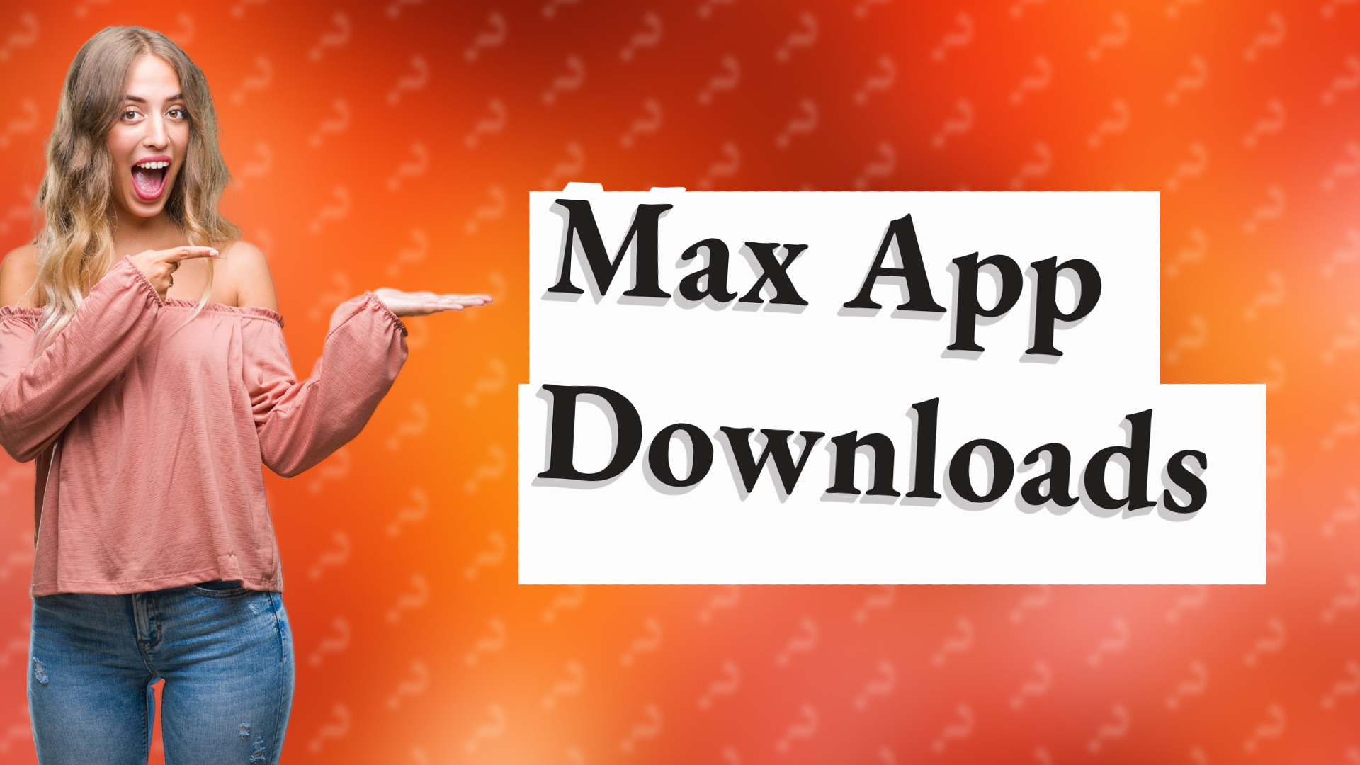 Max App Downloads