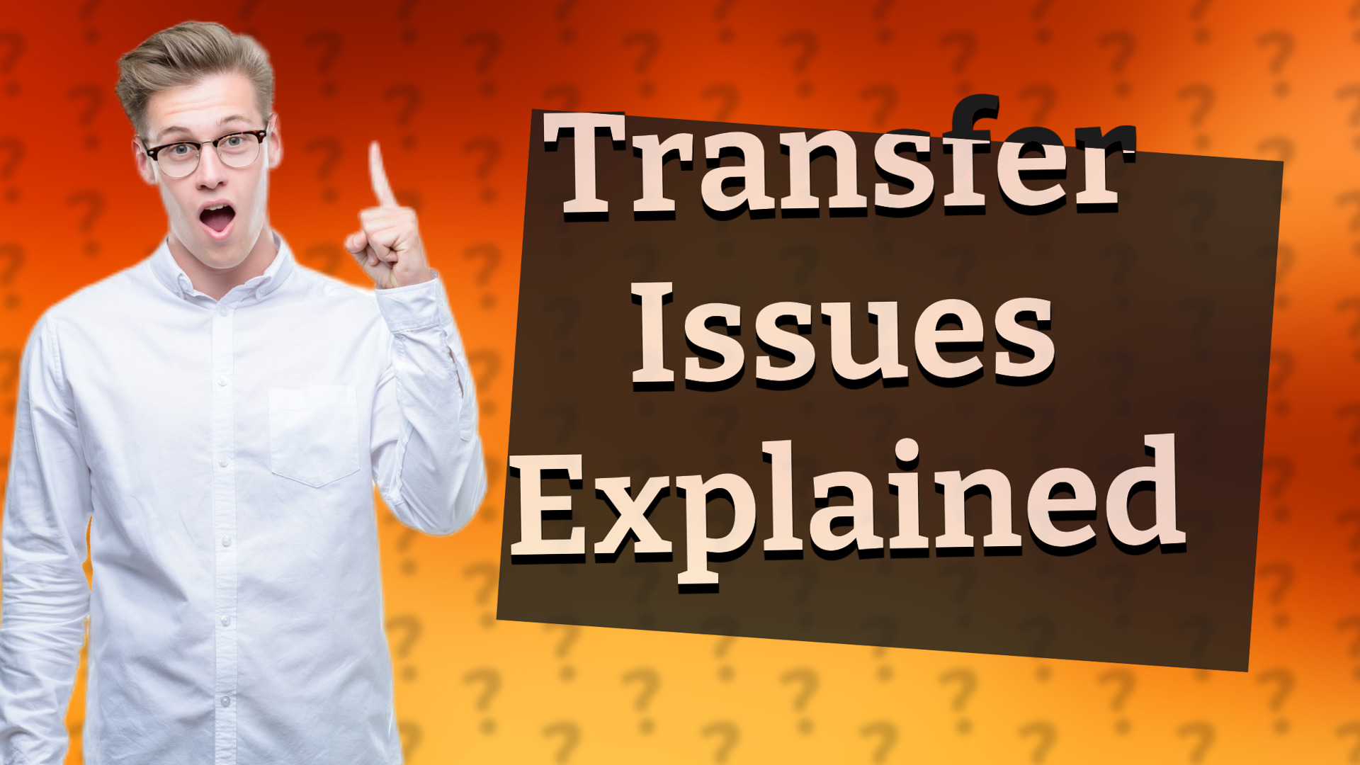 Transfer Issues Explained
