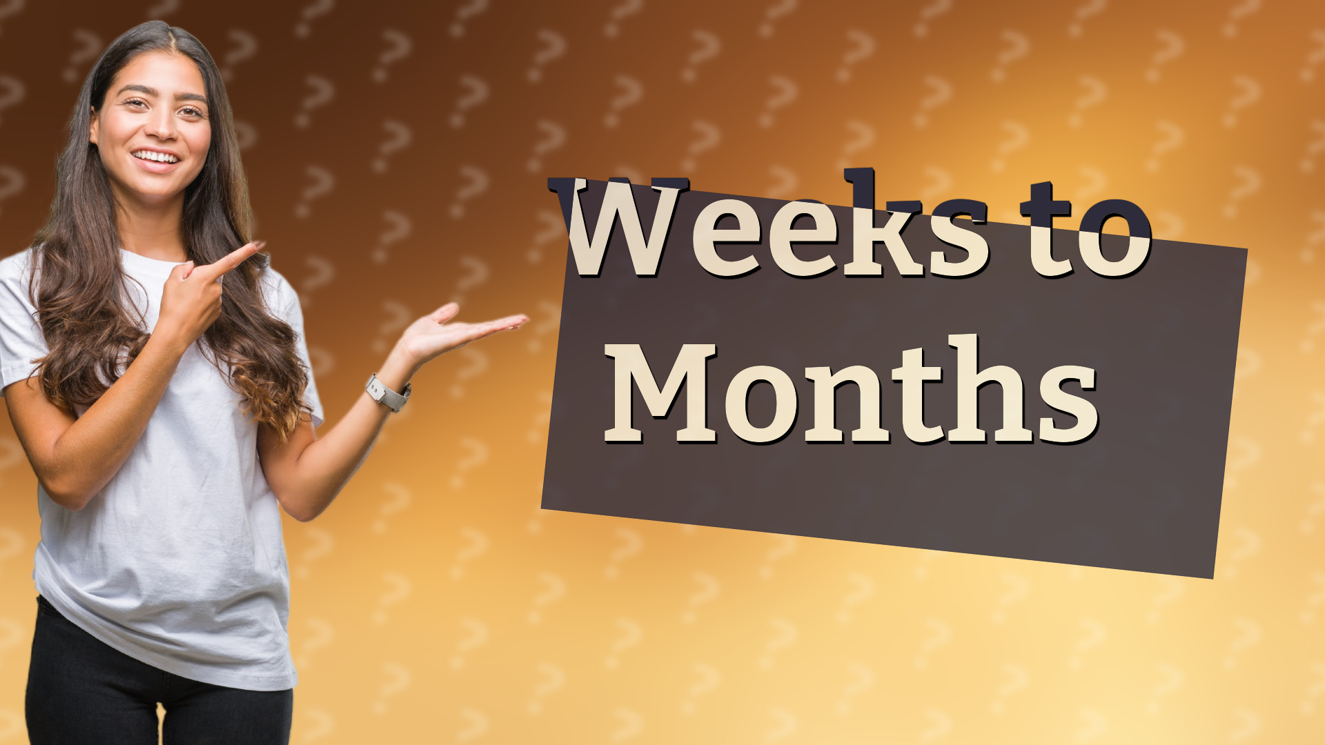 Weeks to Months