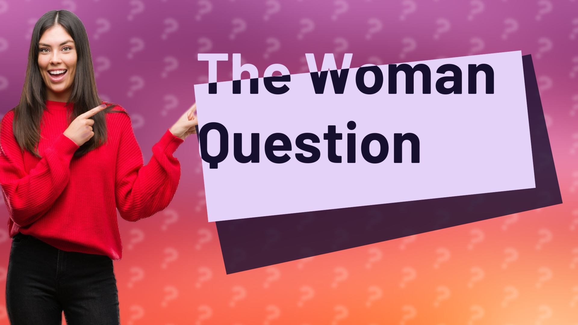 The Woman Question