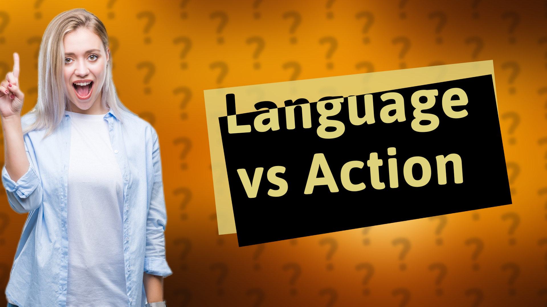 Language vs Action