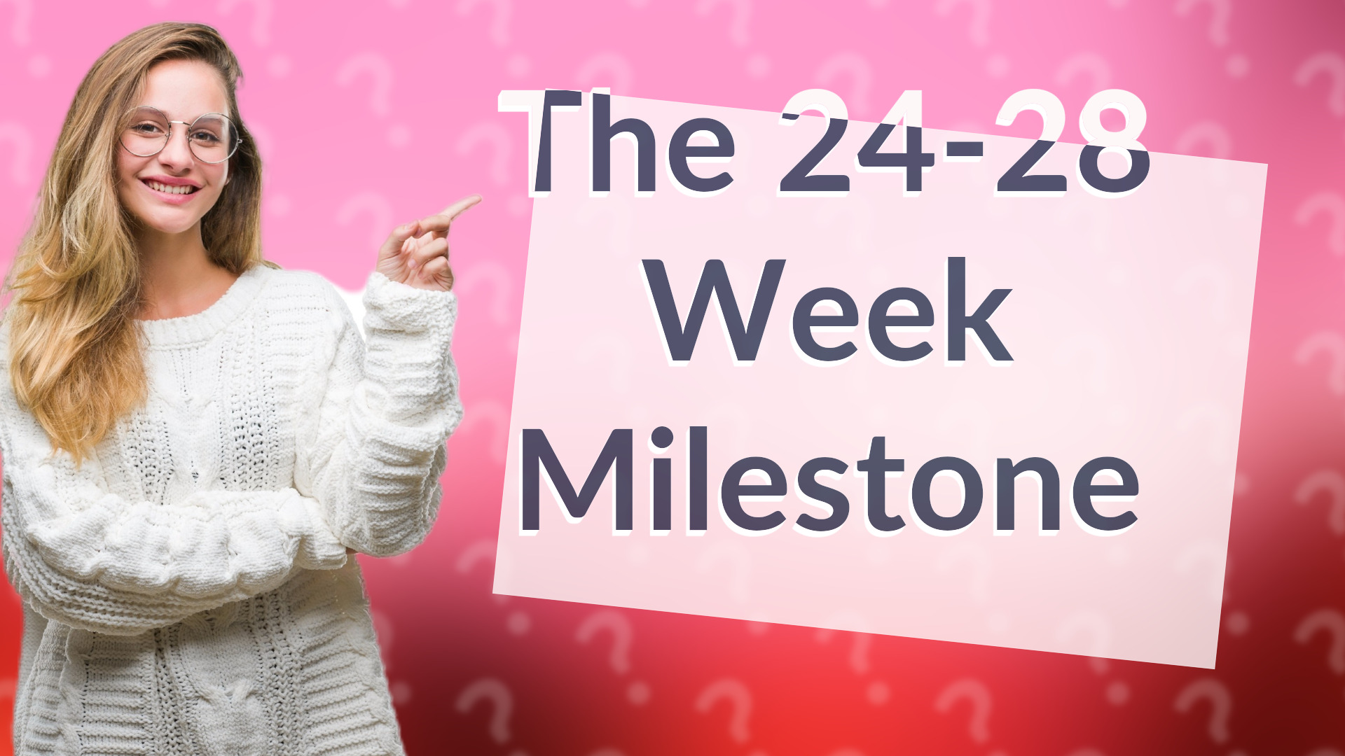 The 24-28 Week Milestone