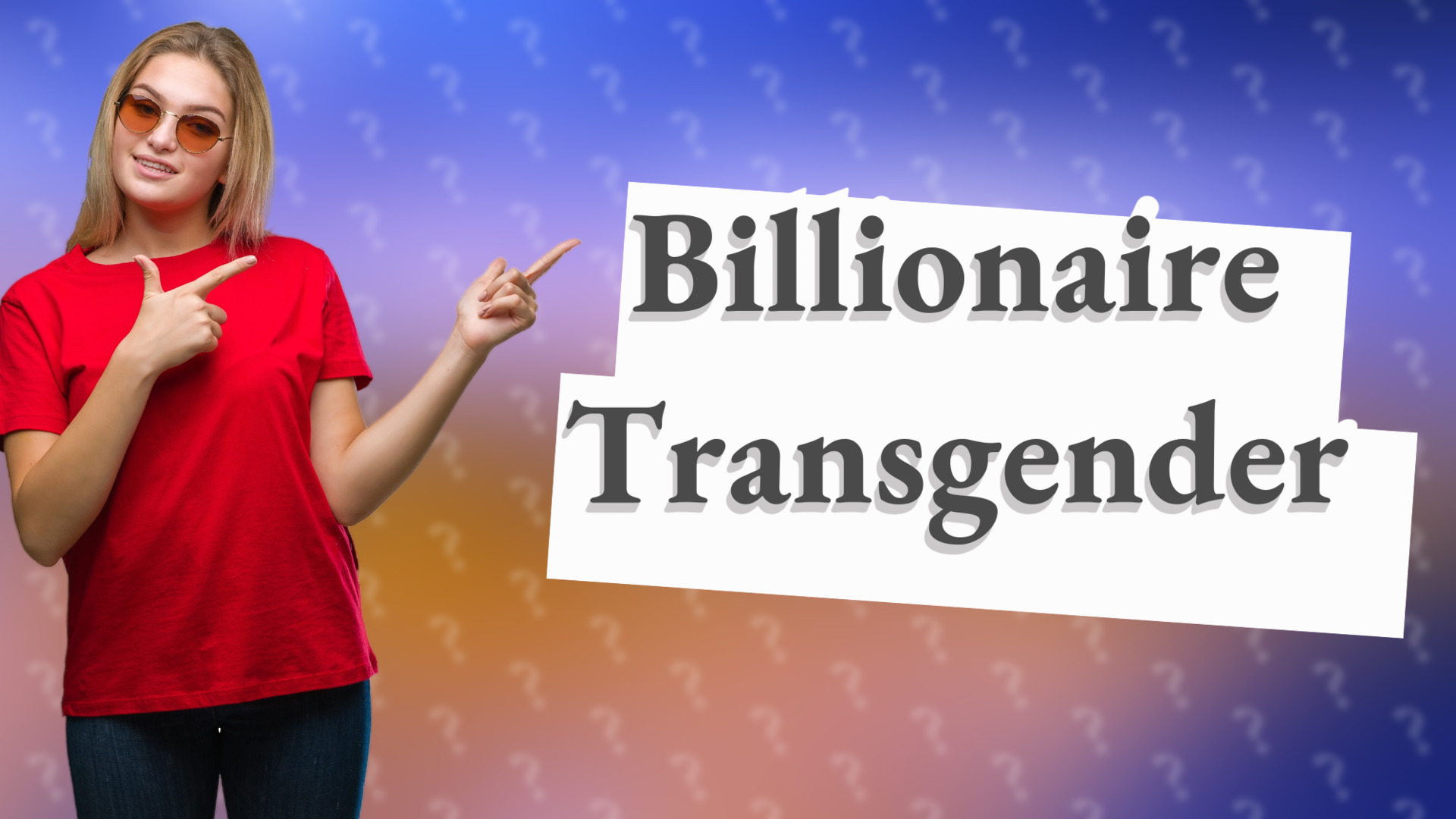 Billionaire Transgender