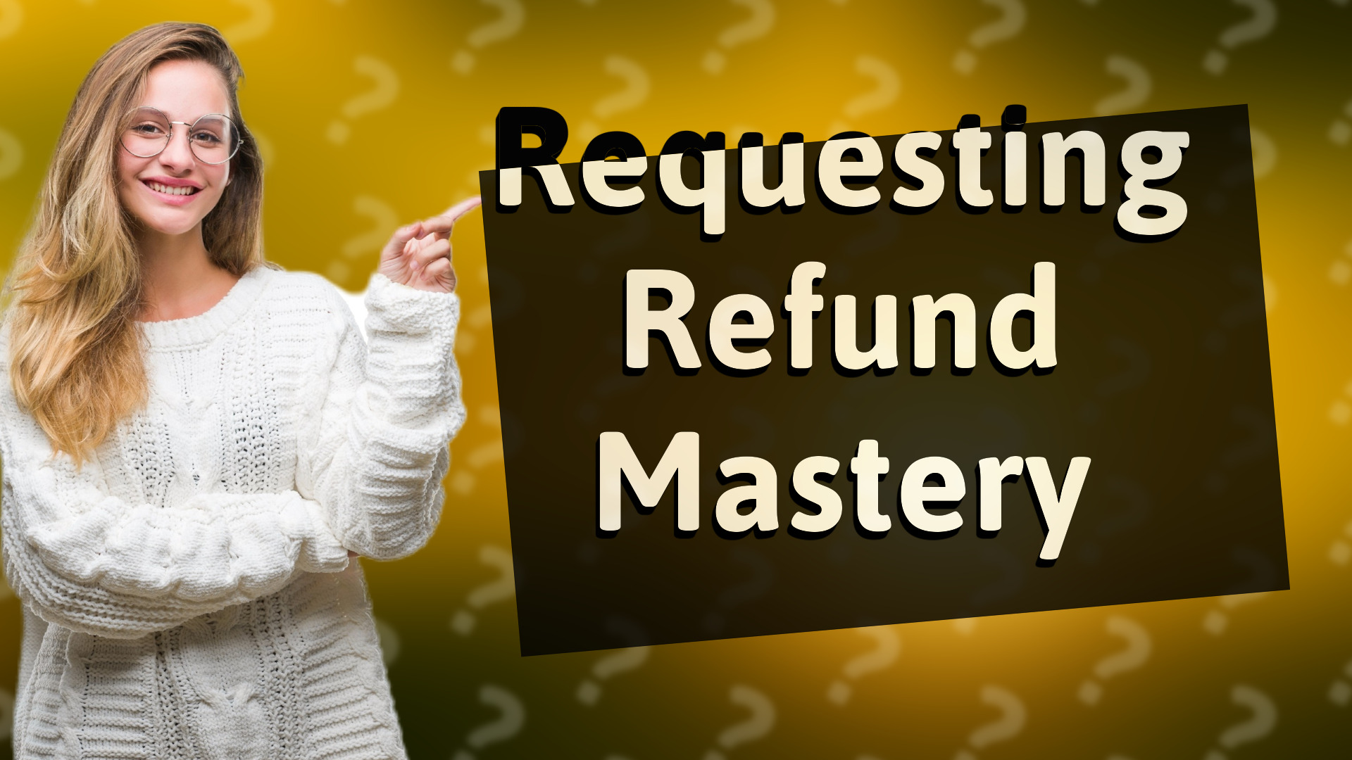 Requesting Refund Mastery