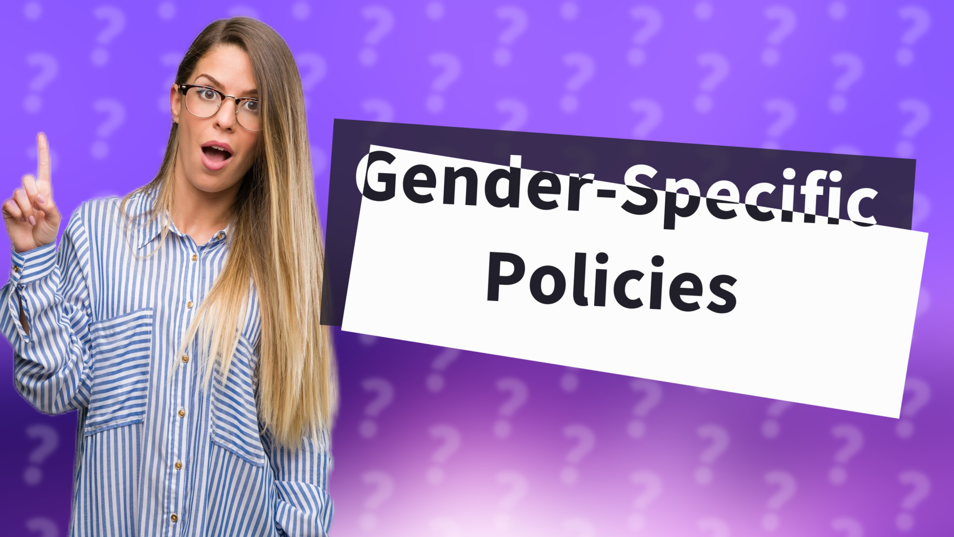 Gender-Specific Policies