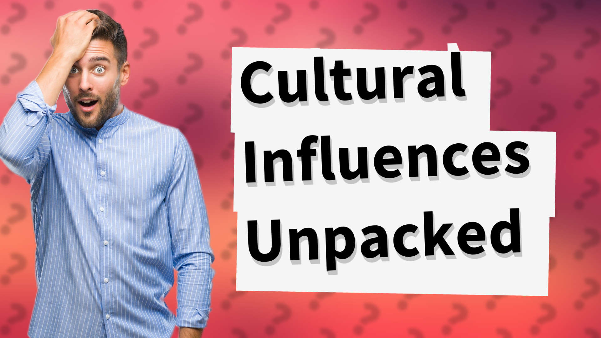 Cultural Influences Unpacked