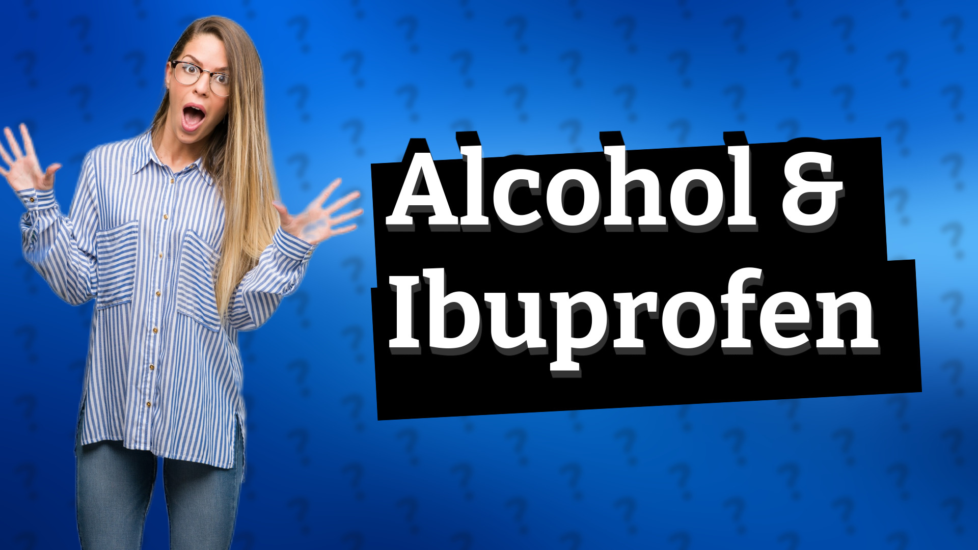 Alcohol & Ibuprofen