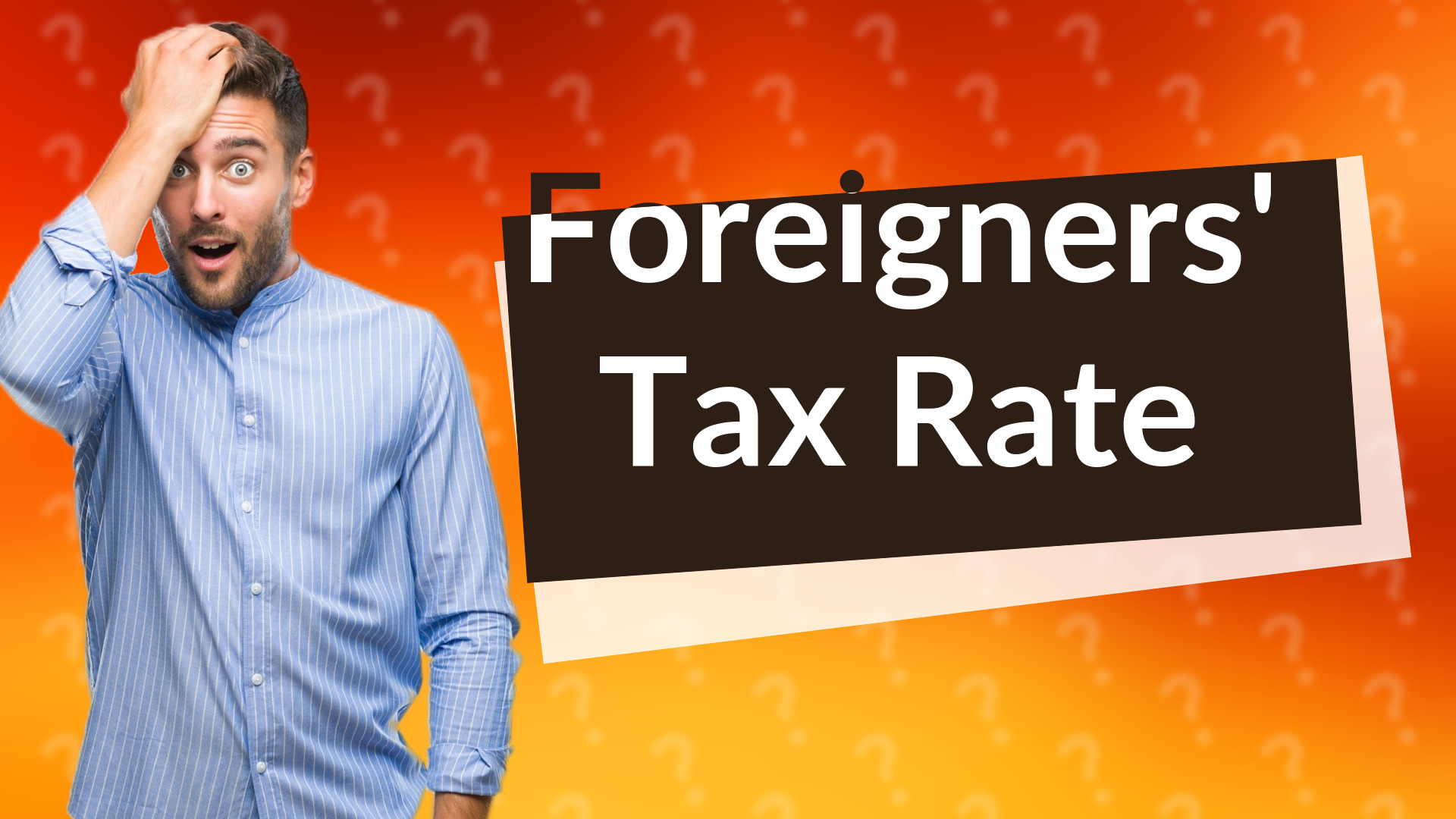 Foreigners' Tax Rate