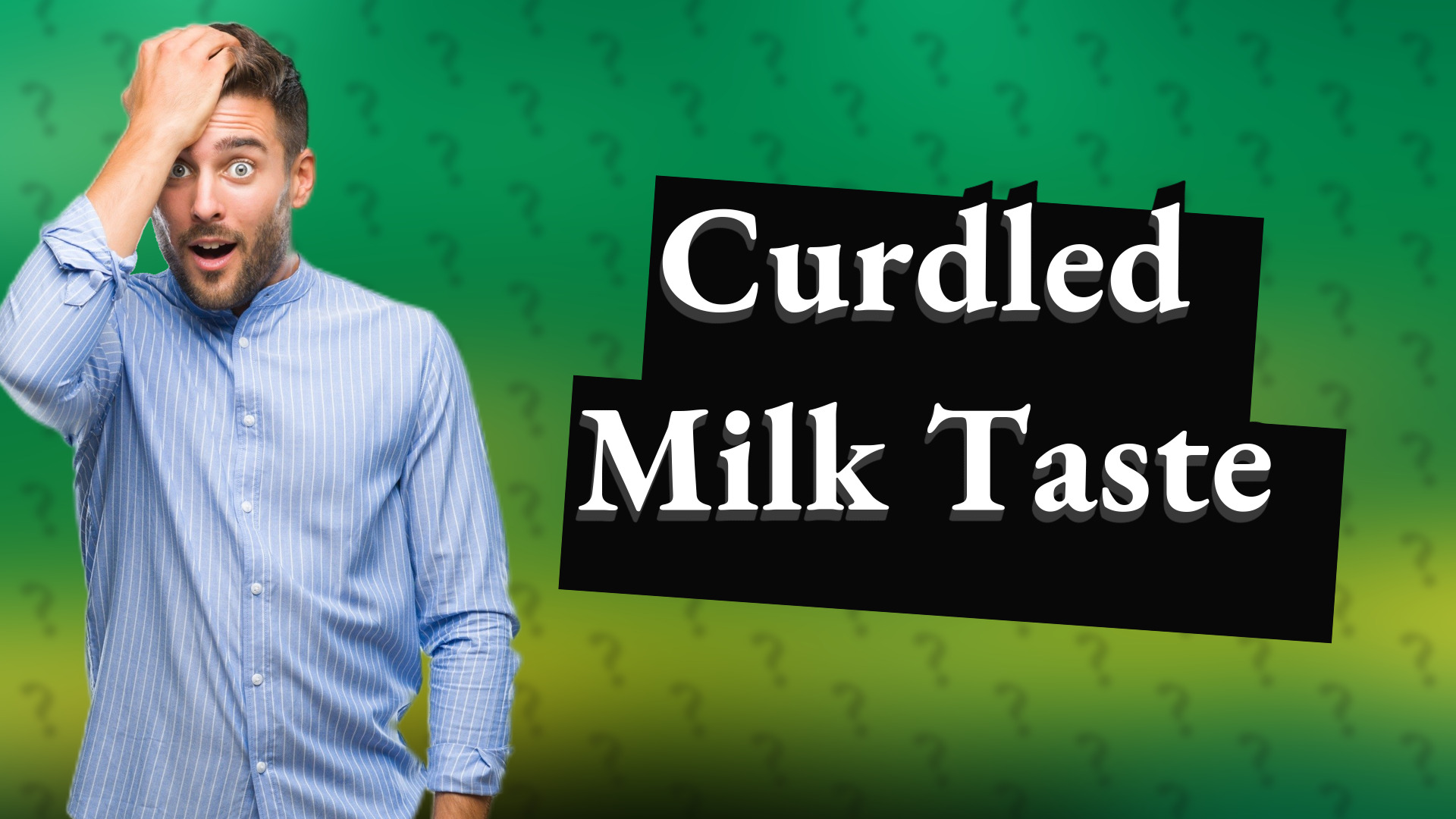 Curdled Milk Taste