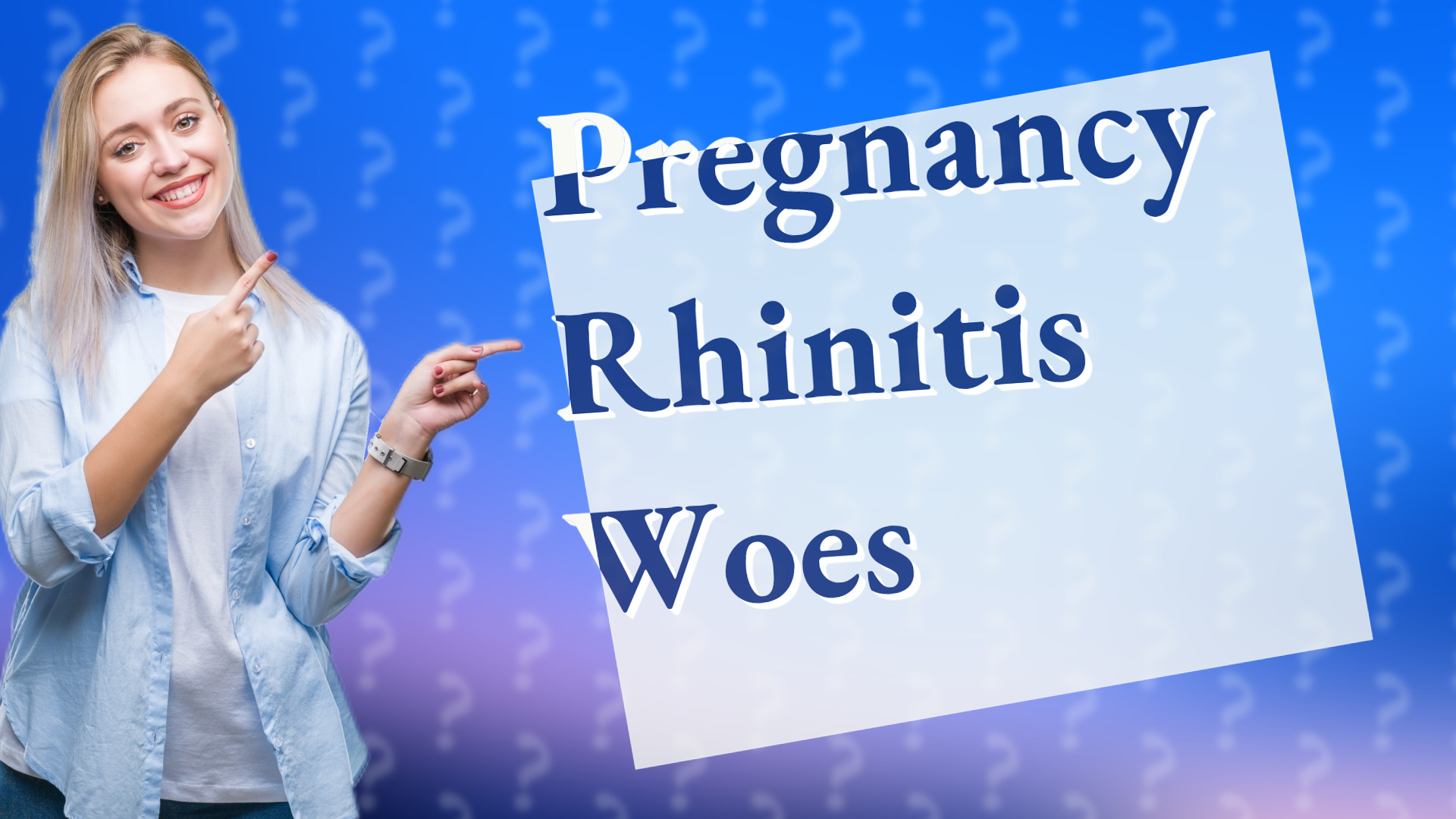 Pregnancy Rhinitis Woes