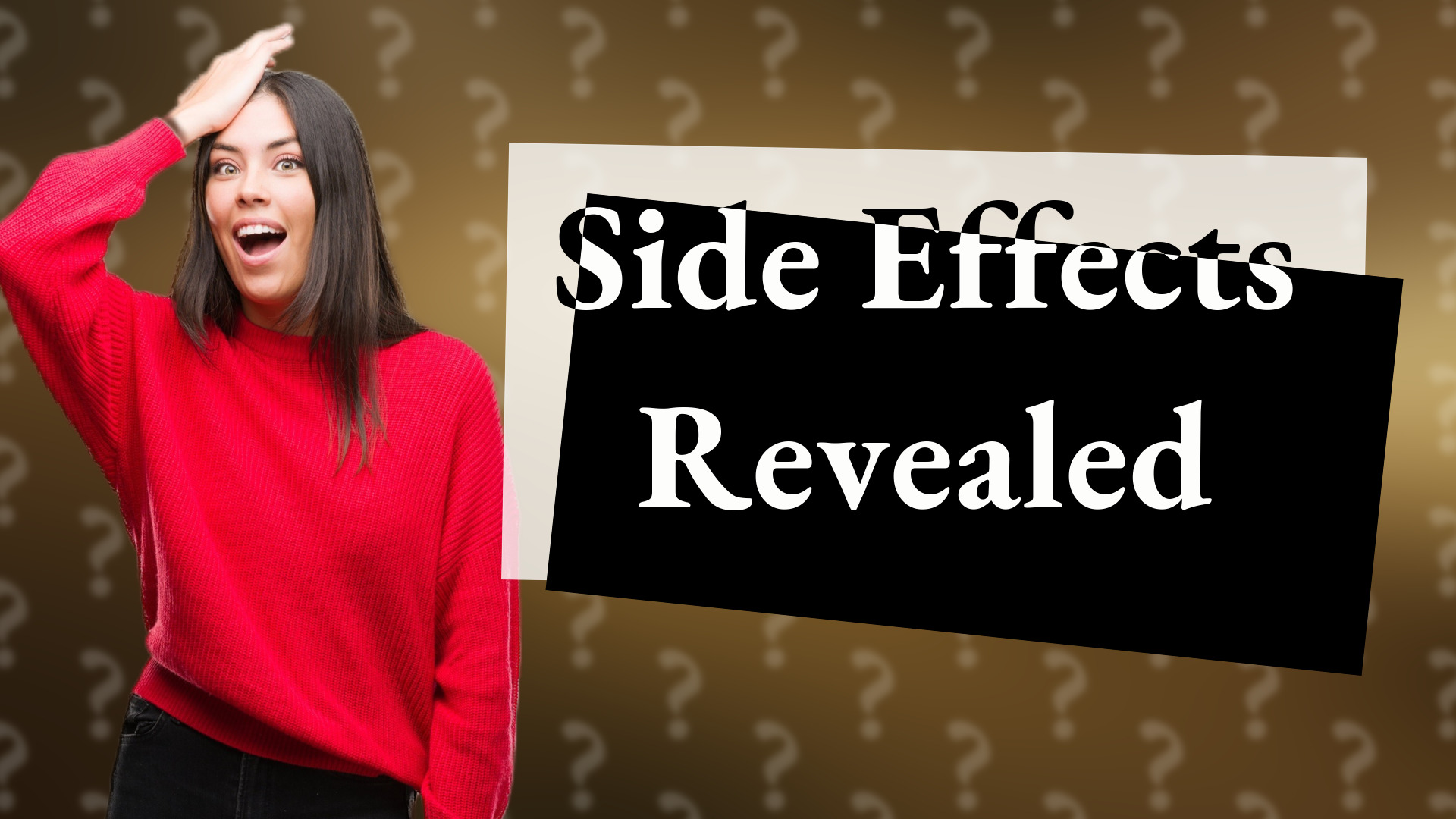 Side Effects Revealed