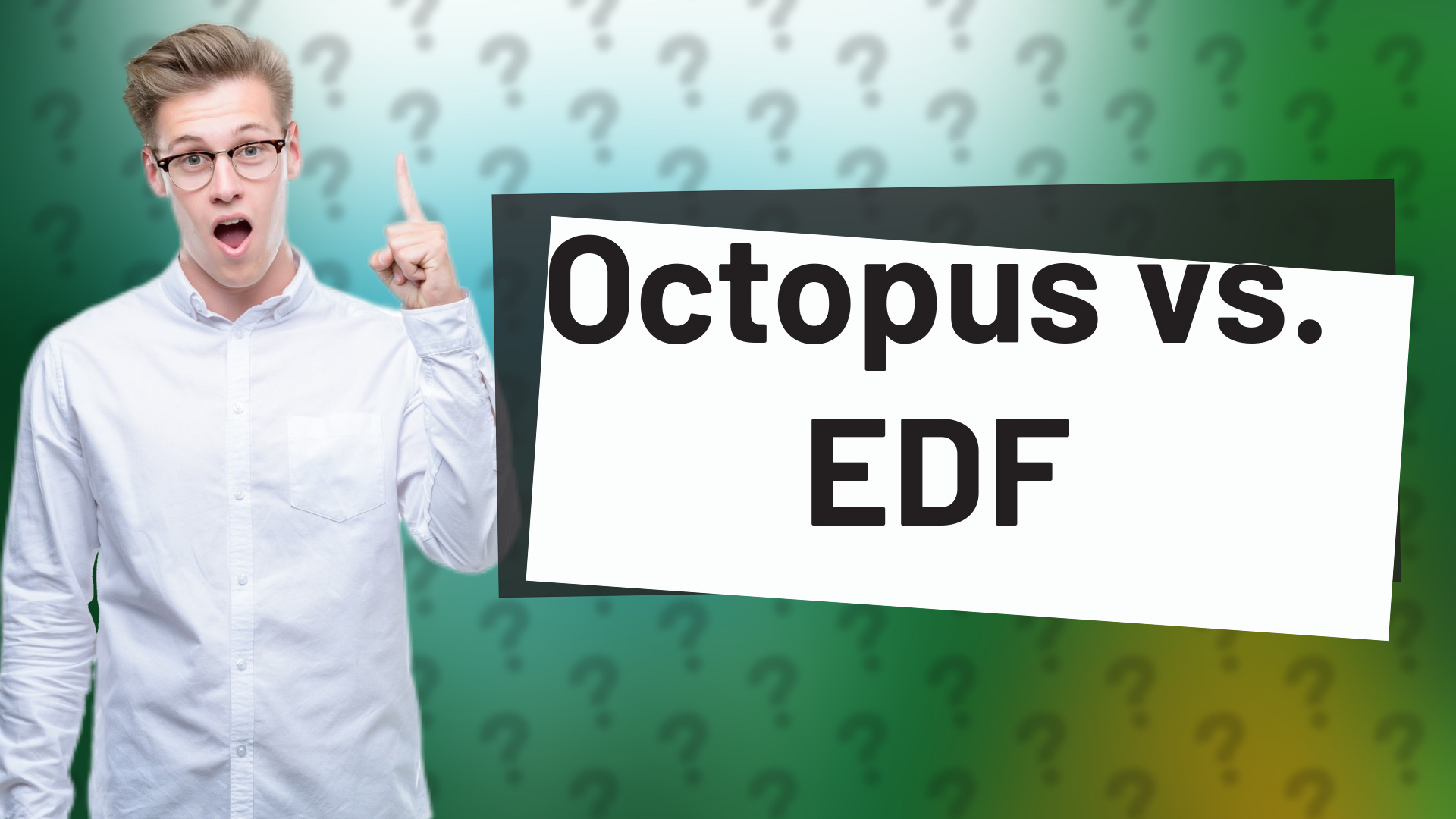 Octopus vs. EDF