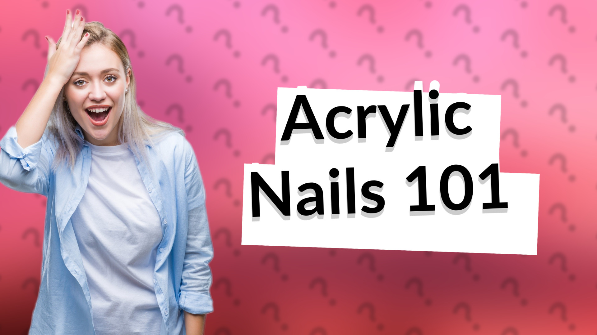 Acrylic Nails 101