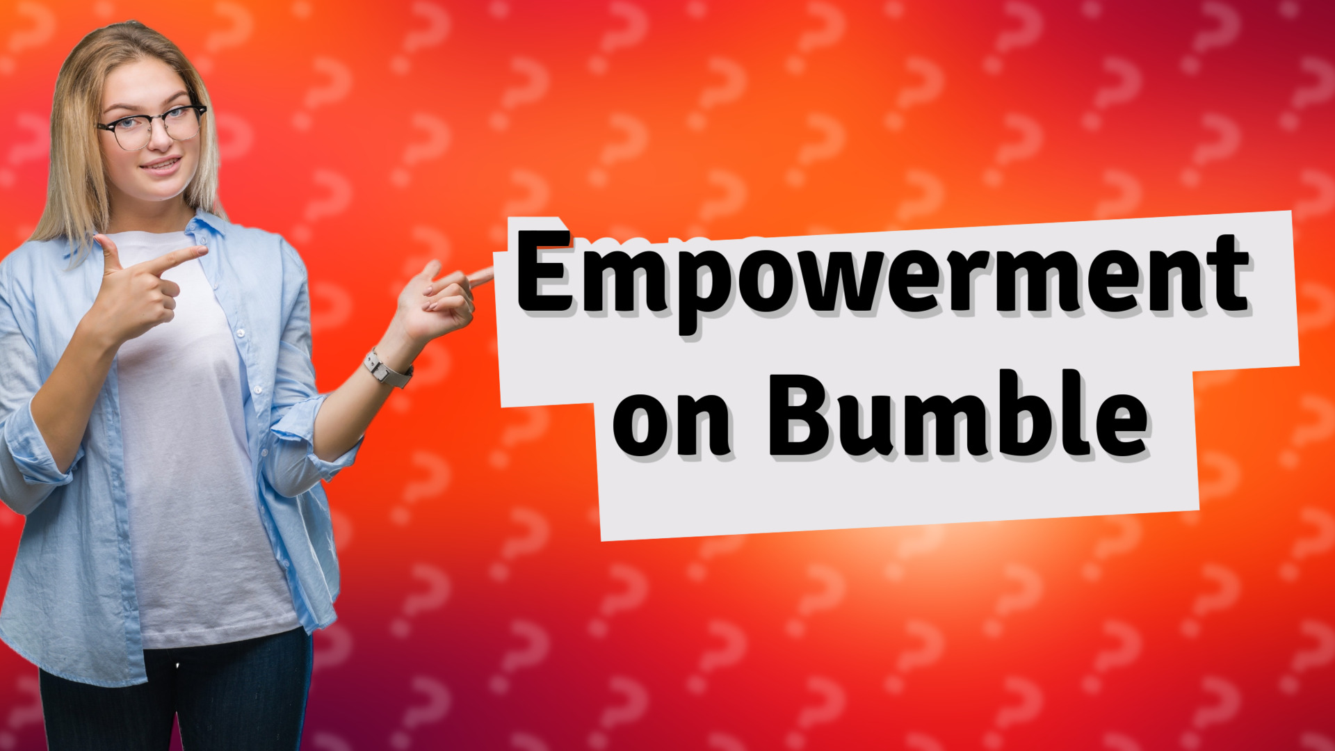 Empowerment on Bumble