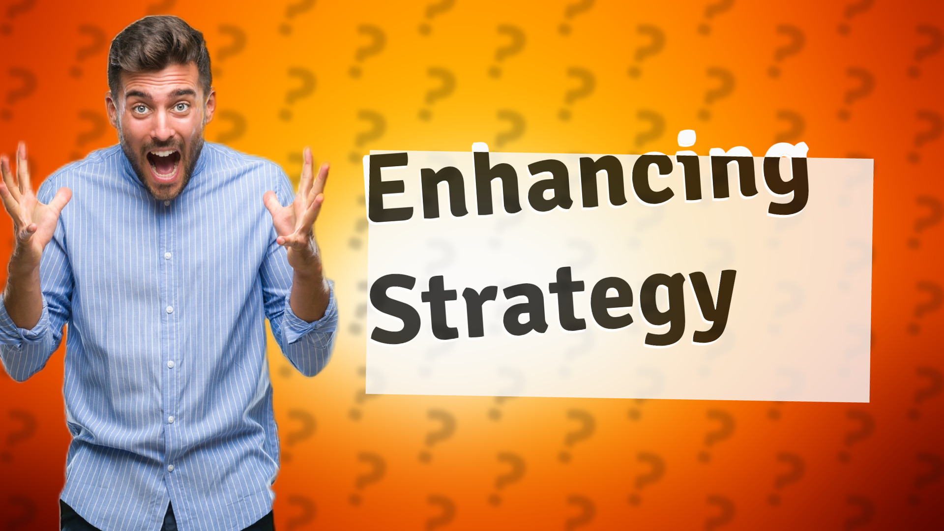 Enhancing Strategy