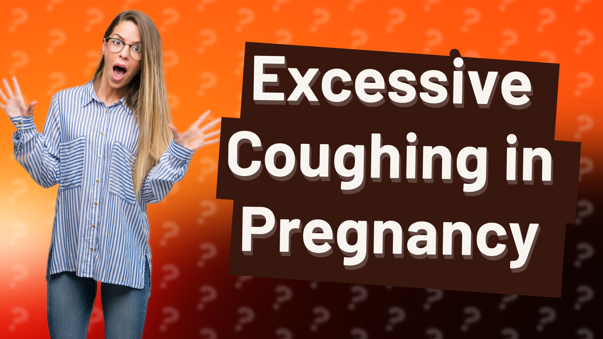 Excessive Coughing in Pregnancy
