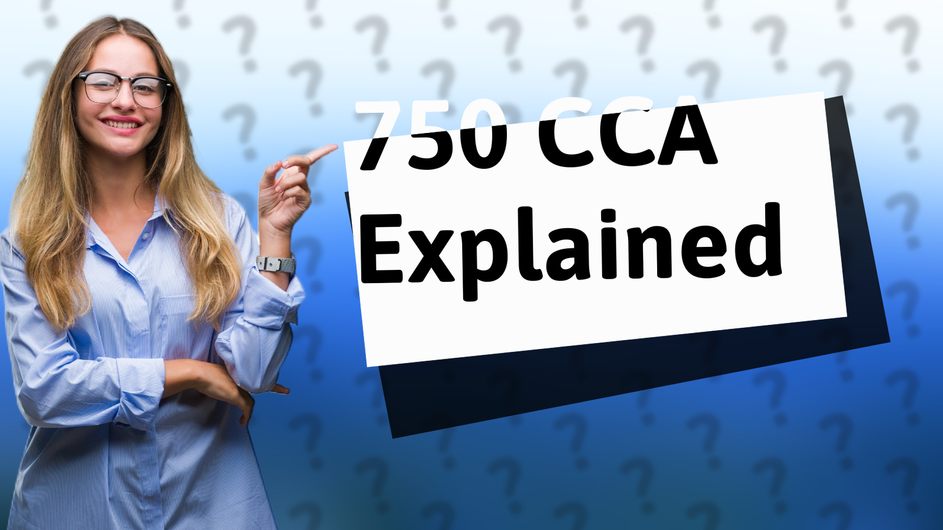 750 CCA Explained
